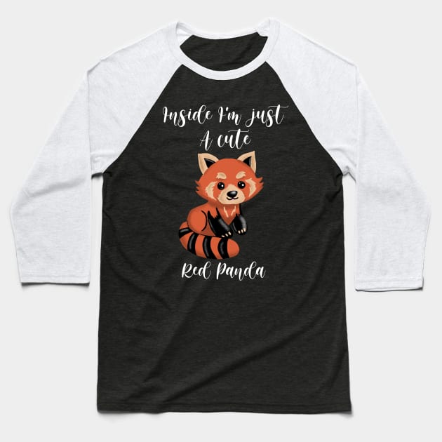 Cute Adorable Red Panda Fuzzy Baby Panda Inside I’m just a cute Red Panda Baseball T-Shirt by ksrogersdesigns